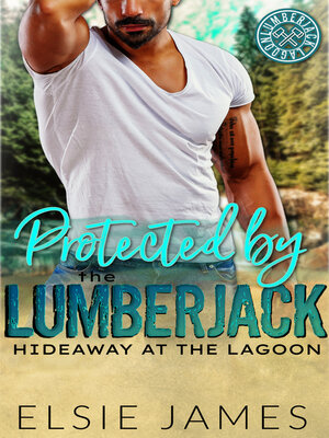 cover image of Protected by the Lumberjack